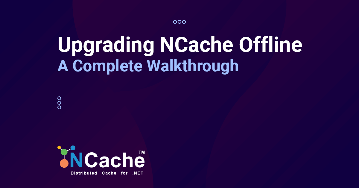 upgrading-ncache-offline-walkthrough